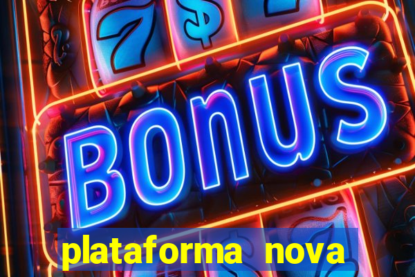 plataforma nova pagando muito hoje